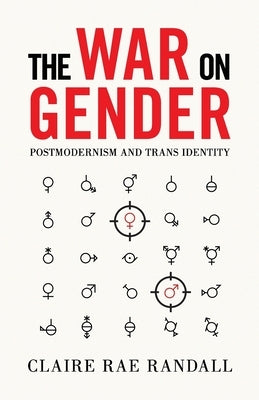 The War on Gender: Postmodernism and Trans Identity Paperback Arktos Media Ltd.