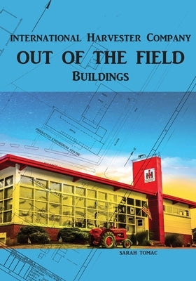 International Harvester Buildings Paperback Sarah J Tomac