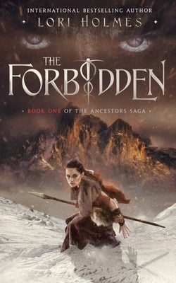 The Forbidden: Book 1 of The Ancestors Saga, A Fantasy Romance Series Paperback Lori Holmes