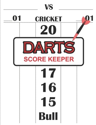 Dart Score Keeper: 100 Darts Score Sheets, Darts Game, Dart Score Pad, Score Keeper Notebook Paperback Independently Published