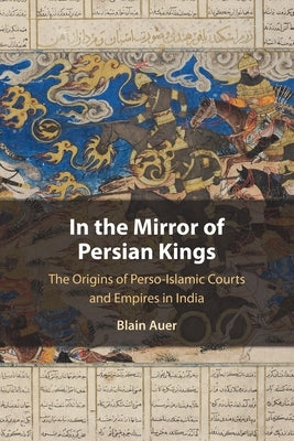 In the Mirror of Persian Kings Paperback Cambridge University Press