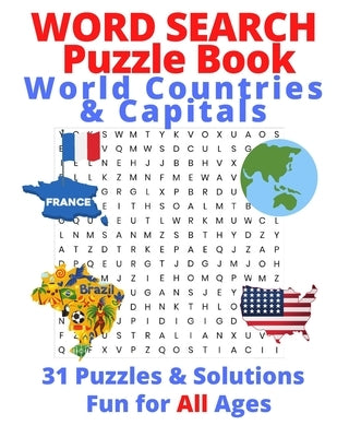 Word Search Puzzle Book, World Countries & Capitals: 31 Puzzles & Solutions, Fun for All Ages Paperback Independently Published