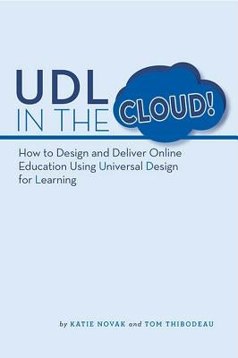 UDL in the Cloud: How to Design and Deliver Online Education Using Universal Design for Learning Paperback Cast, Inc.