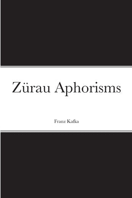 Zürau Aphorisms Paperback Lulu.com