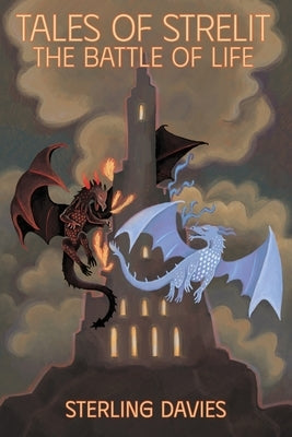 Tales of Strelit: The Battle of Life Paperback Society of Young Inklings, Inc