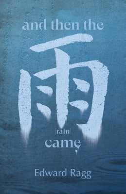 And Then the Rain Came Paperback Cinnamon Press