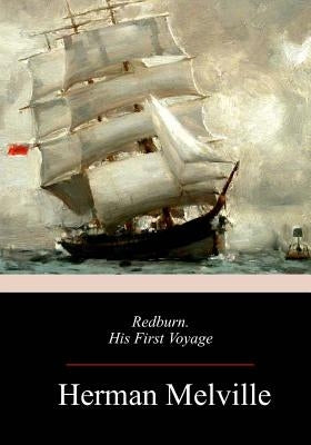 Redburn, His First Voyage Paperback Createspace Independent Publishing Platform