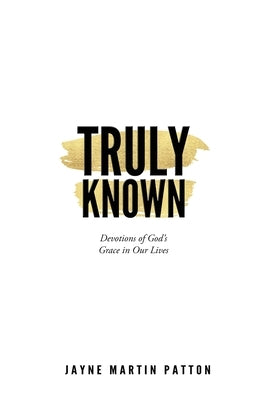 Truly Known: Devotions of God's Grace in Our Life Paperback Redemption Press