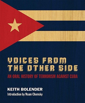 Voices From The Other Side: An Oral History Of Terrorism Against Cuba Paperback Pluto Press (UK)