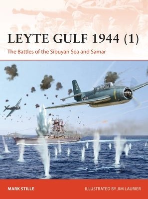 Leyte Gulf 1944 (1): The Battles of the Sibuyan Sea and Samar Osprey Publishing (UK)