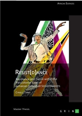 Paperback book titled "Resist(d)ance" by Grin Verlag, exploring resistance and dance in the postcolonial lives of Jamaican dancehall dancers.