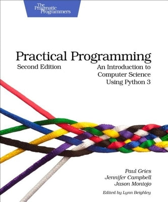 Practical Programming: An Introduction to Computer Science Using Python 3 Paperback Pragmatic Bookshelf