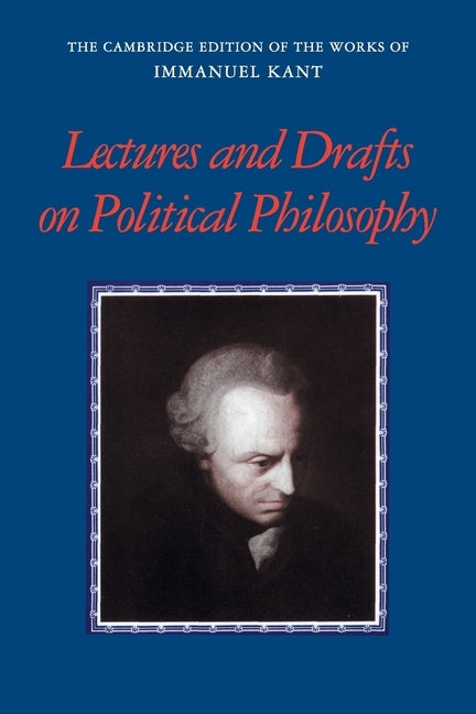 Paperback of Kant: Lectures and Drafts on Political Philosophy by Cambridge University Press, showing the book cover with title and author.