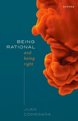Paperback of "Being Rational and Being Right" by Oxford University Press, USA, featuring the book cover with title and author.