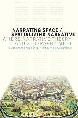 Narrating Space / Spatializing Narrative: Where Narrative Theory and Geography Meet Paperback Ohio State University Press