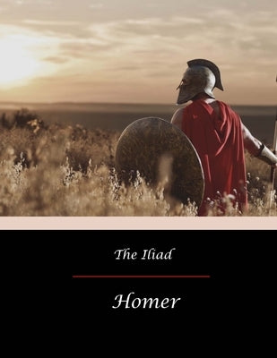 The Iliad Paperback Createspace Independent Publishing Platform