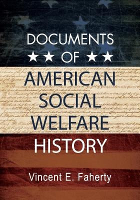 Documents of American Social Welfare History Paperback Cognella Academic Publishing