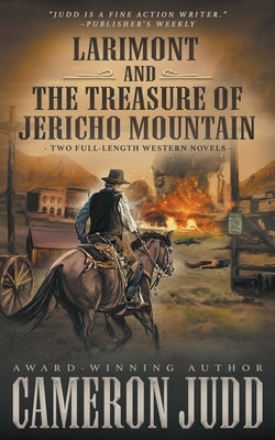 Larimont and The Treasure of Jericho Mountain: Two Full Length Western Novels Paperback Wolfpack Publishing LLC