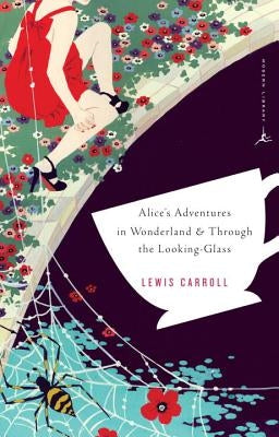 Alice's Adventures in Wonderland & Through the Looking-Glass Modern Library