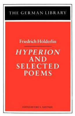 Hyperion and Selected Poems: Friedrich Hölderlin Paperback Continnuum-3PL