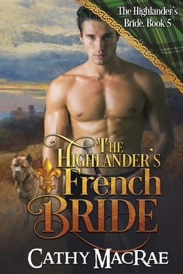 The Highlander's French Bride: Book 5 in The Highlander's Bride series Paperback Short Dog Press