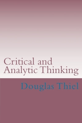 Critical and Analytic Thinking Paperback Createspace Independent Publishing Platform