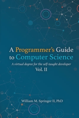 A Programmer's Guide to Computer Science Vol. 2 Paperback Jaxson Media