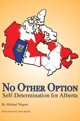 No Other Option: Self-Determination for Alberta Domino Effect Publishing