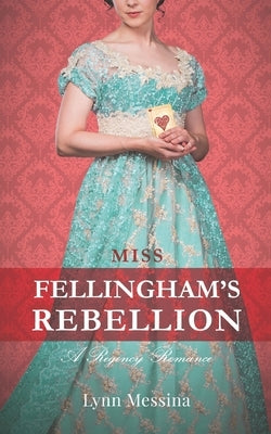 Miss Fellingham's Rebellion: A Regency Romance Paperback Potatoworks Press