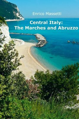 Central Italy: The Marches and Abruzzo Paperback Lulu.com