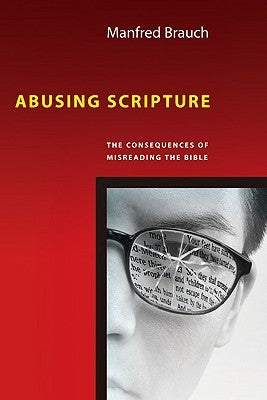 Abusing Scripture: The Consequences of Misreading the Bible Paperback IVP Academic