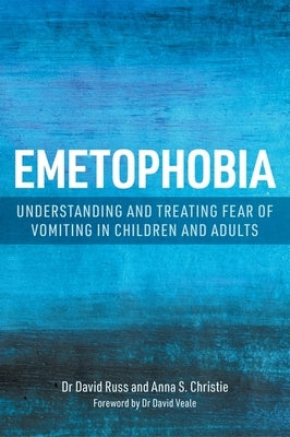 Emetophobia: Understanding and Treating Fear of Vomiting in Children and Adults Paperback Jessica Kingsley Publishers