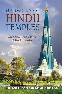 Geometry of Hindu Temples: Geometrical Foundations of Hindu Temples Paperback Writers Republic LLC