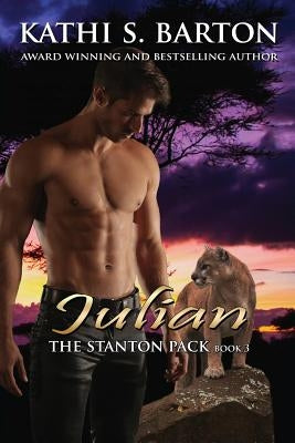 Julian: The Stanton Pack-Erotic Paranormal Cougar Shifter Romance by Barton, Kathi S.