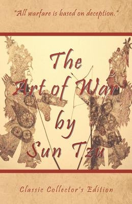 The Art of War by Sun Tzu - Classic Collector's Edition: Includes the Classic Giles and Full Length Translations Paperback Special Edition Books