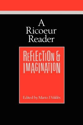 A Ricoeur Reader: Reflection and Imagination by Ricoeur, Paul