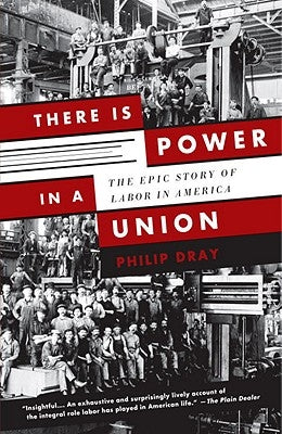 There Is Power in a Union: The Epic Story of Labor in America Anchor Books