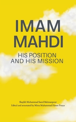 Imam Mahdi - His Position and His Mission Paperback Sun Behind the Cloud Publications Ltd