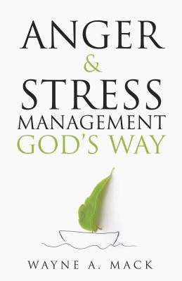 Anger and Stress Management God's Way Paperback P & R Publishing