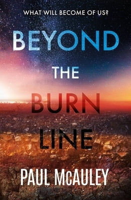Beyond the Burn Line by McAuley, Paul