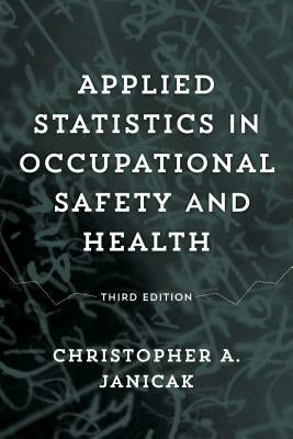 Applied Statistics in Occupational Safety and Health Paperback Bernan Press