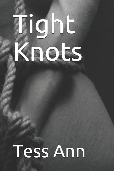 Tight Knots Paperback Createspace Independent Publishing Platform