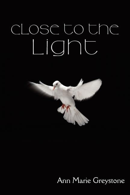 Close to the Light Paperback Authorhouse