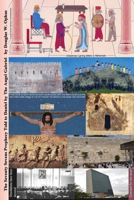 The Seventy Sevens Prophecy Told to Daniel by The Angel Gabriel Paperback Future History Before It Happens Books LLC