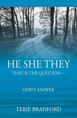 He She They: That is the question --- God's answer Paperback Outskirts Press