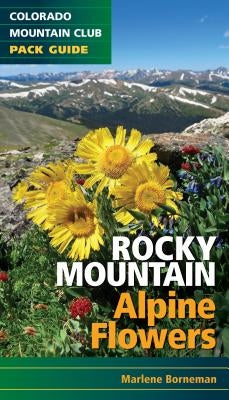 Paperback book titled Rocky Mountain Alpine Flowers by Colorado Mountain Club featuring colorful illustrations of mountain wildflowers.