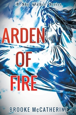 Arden of Fire Paperback Newman Springs