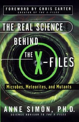 The Real Science Behind the X-Files: Microbes, Meteorites, and Mutants Paperback Simon & Schuster
