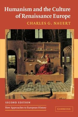 Paperback of Humanism and the Culture of Renaissance Europe by Cambridge University Press, showing the book cover with historical artwork.