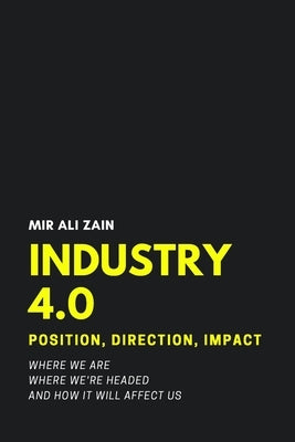 Industry 4.0: Position, Direction, Impact Paperback Independently Published